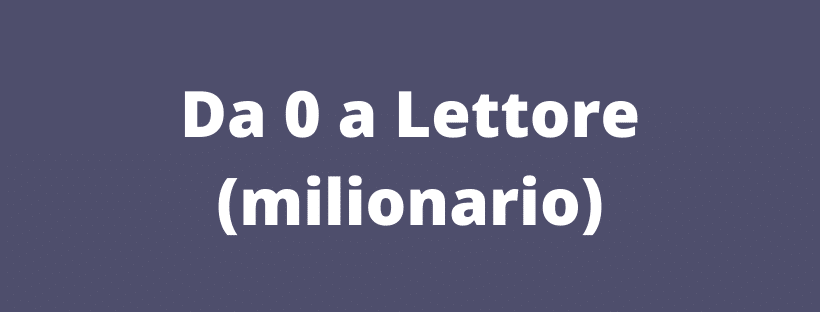 Da 0 a Lettore (milionario)