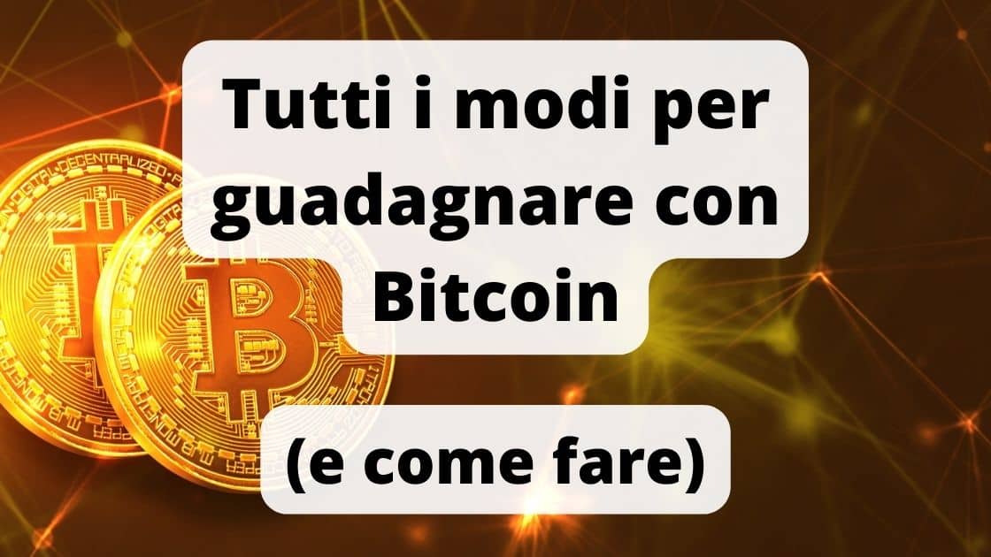 Come guadagnare con i Bitcoin