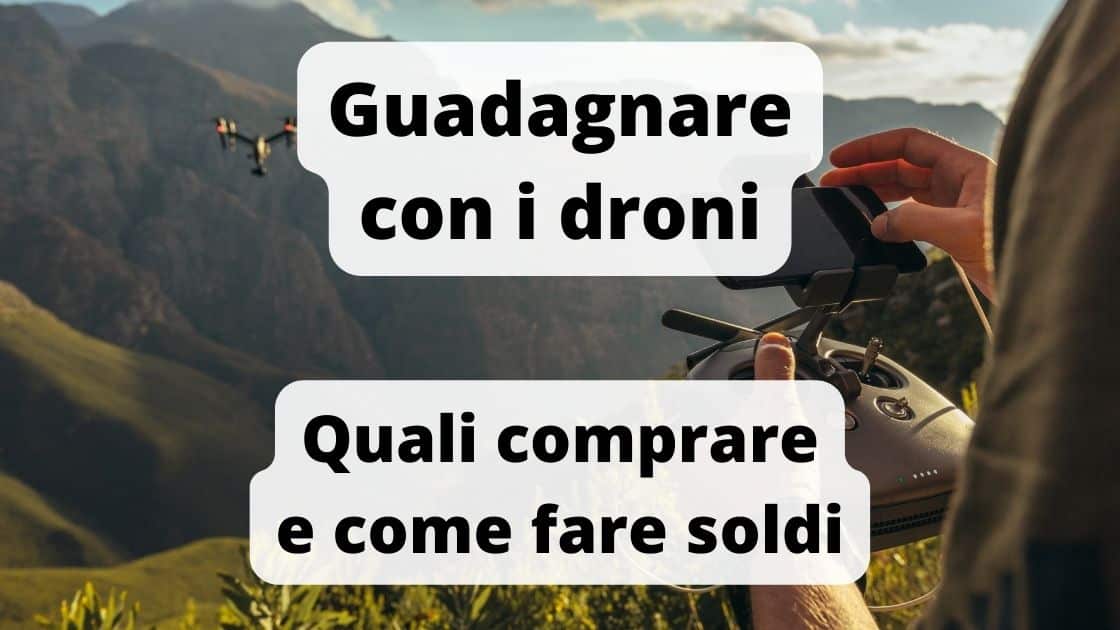 Guadagnare con i droni