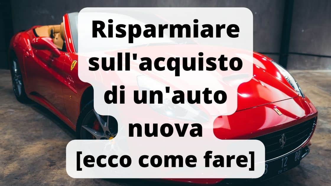 Risparmiare sull'acquisto di un'auto nuova