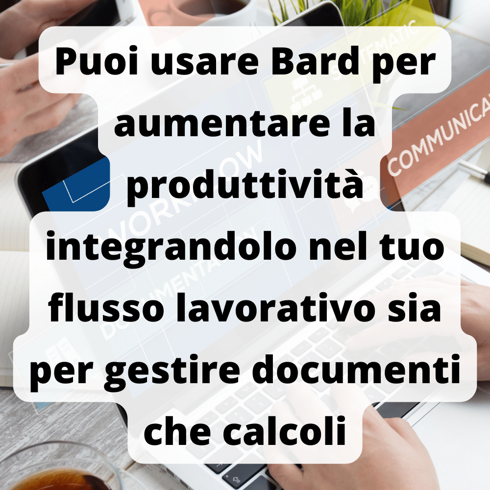 Puoi guadagnare soldi con Google Bard aumentando la produttività