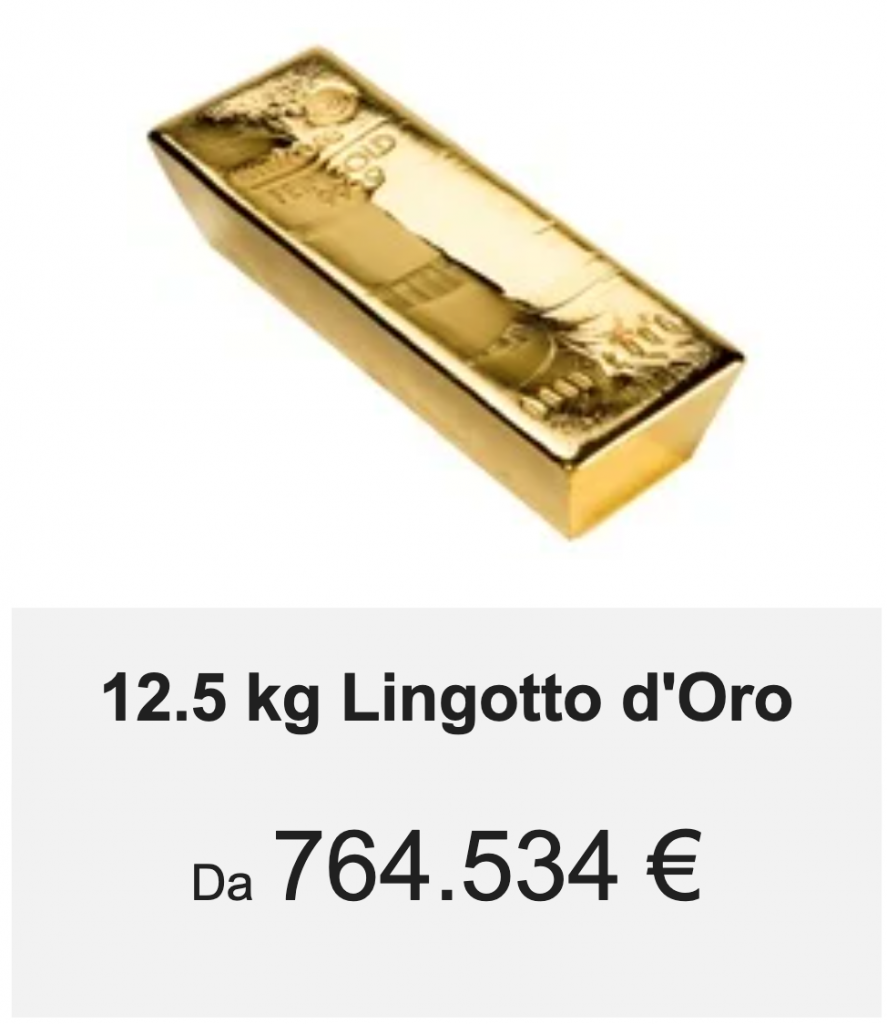 un lingotto d'oro da 12.5 kili costa 764.534€
